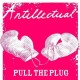 Antillectual ‎– Pull The Plug 7 inch